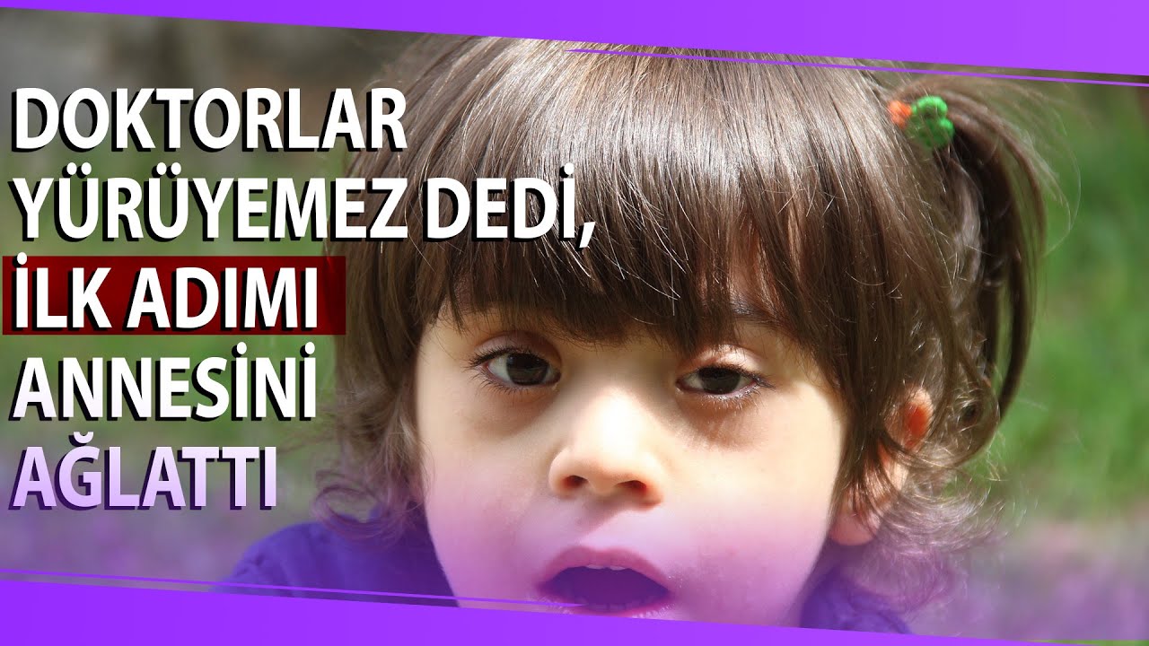 Doktorlar Yürüyemez Demişti, İlk Adımı Annesini Ağlattı
