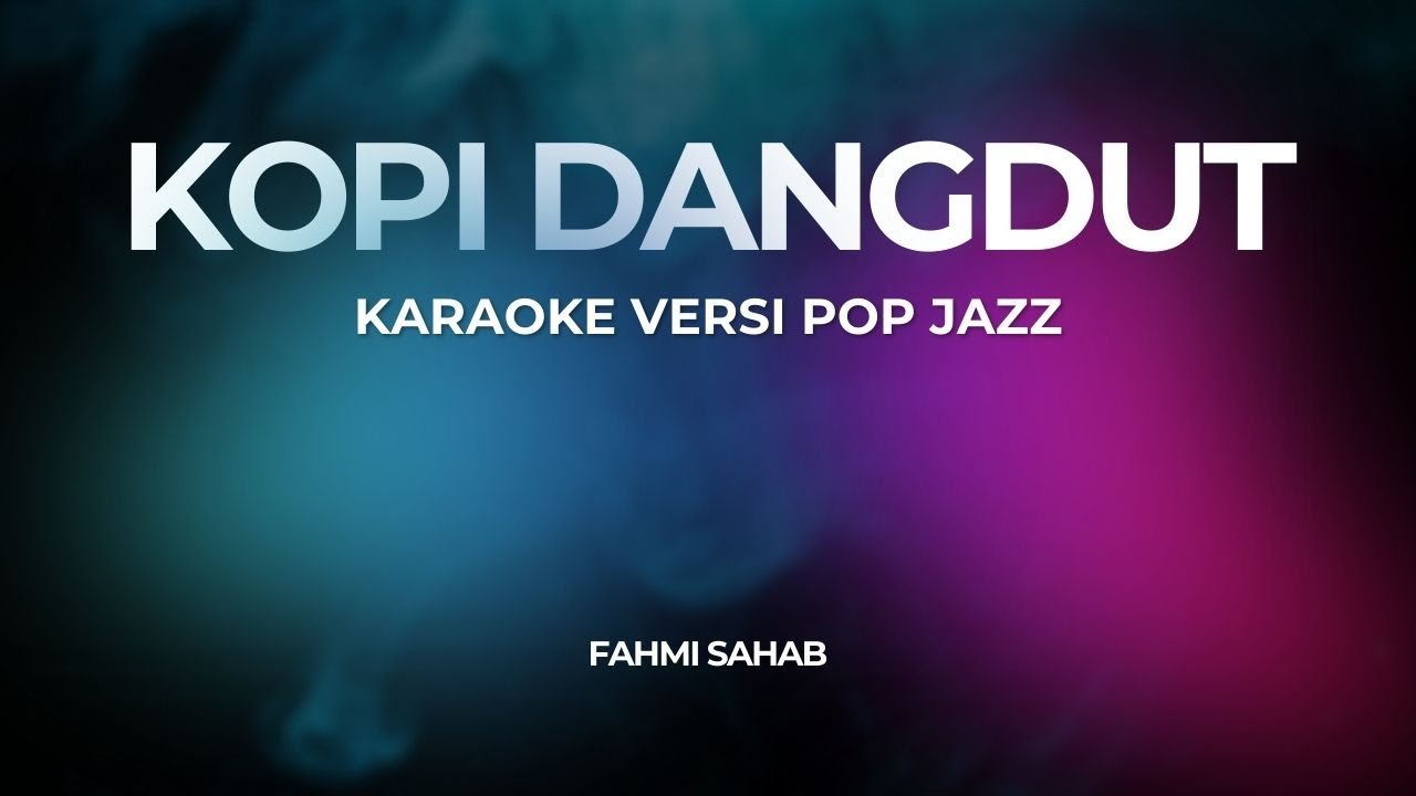 KOPI DANGDUT (KARAOKE) Versi Pop Jazz
