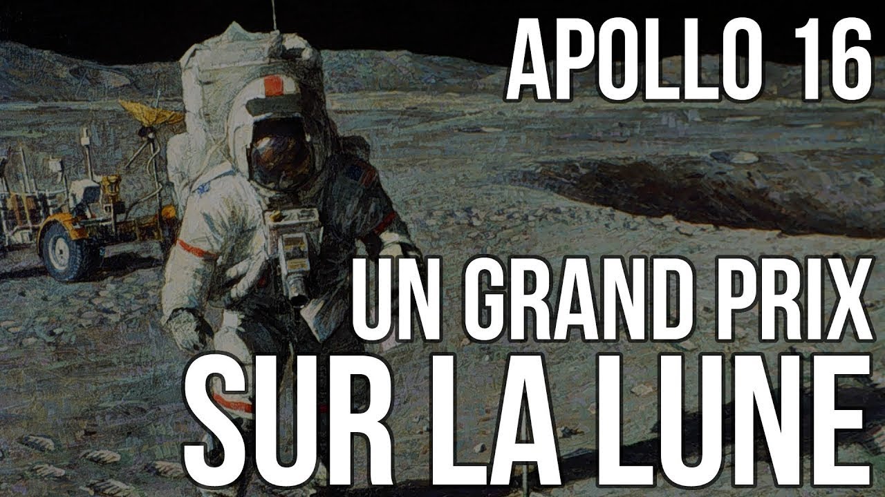 🚀 Apollo 16 - Un Grand Prix sur la Lune (avec Charlie Duke)
