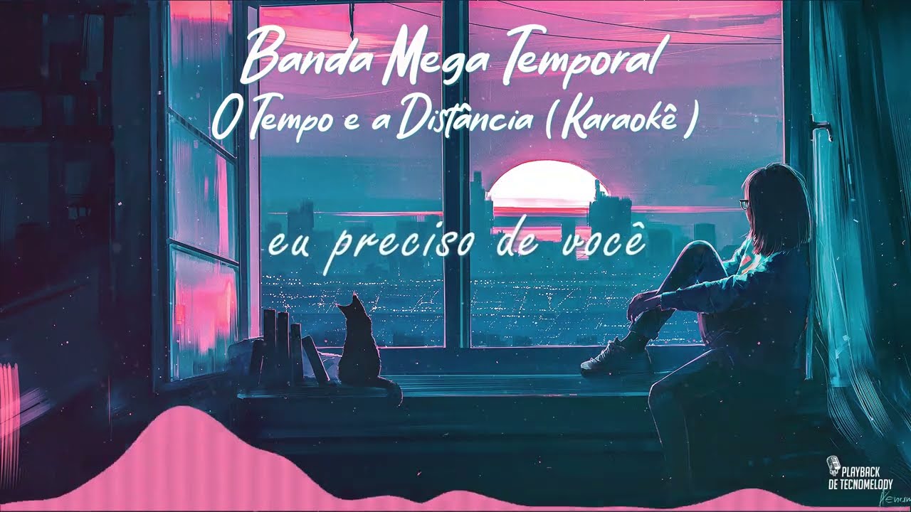 Banda Mega Temporal - O tempo e a Distância ( Karaokê ) #Tecnomelody