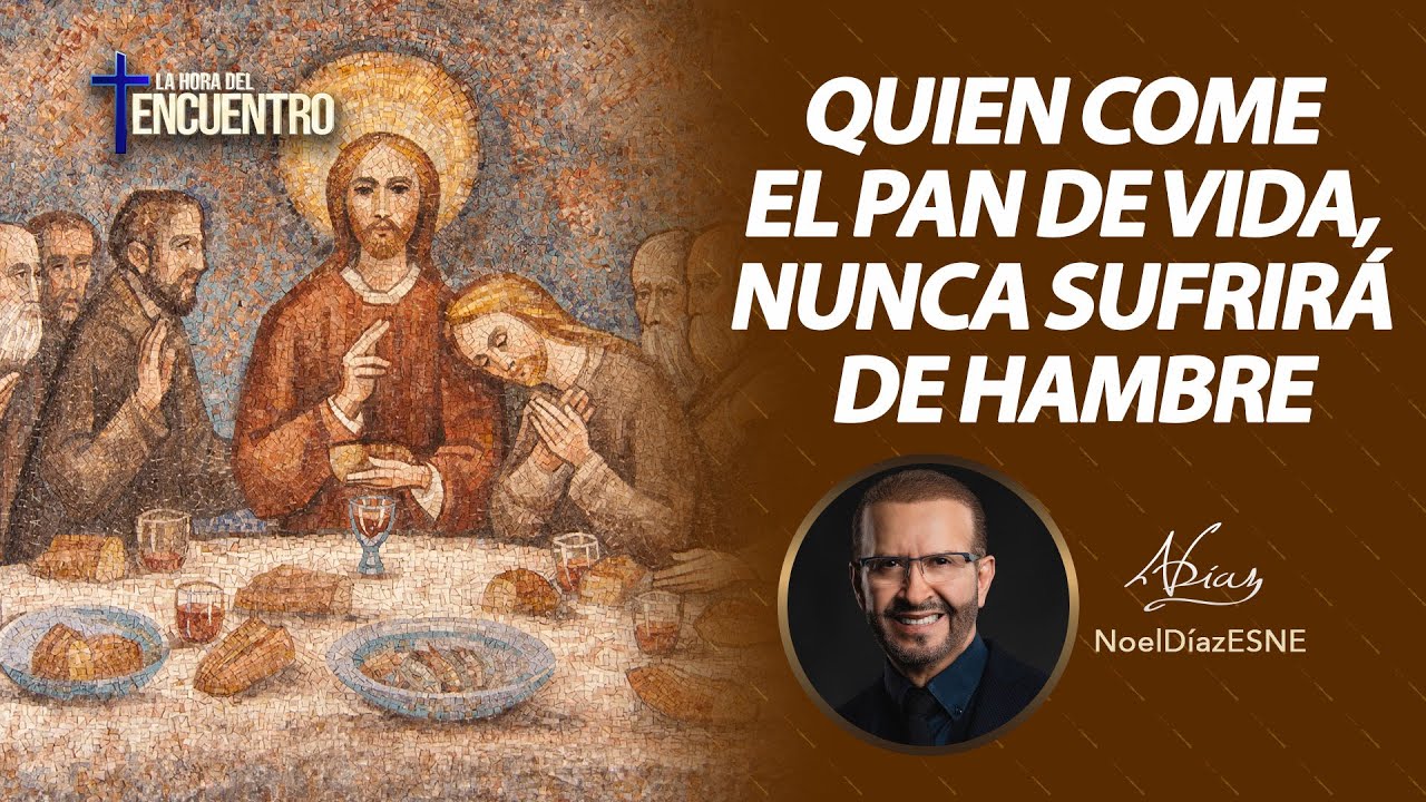 Quien come el pan de vida, nunca sufrirá de hambre