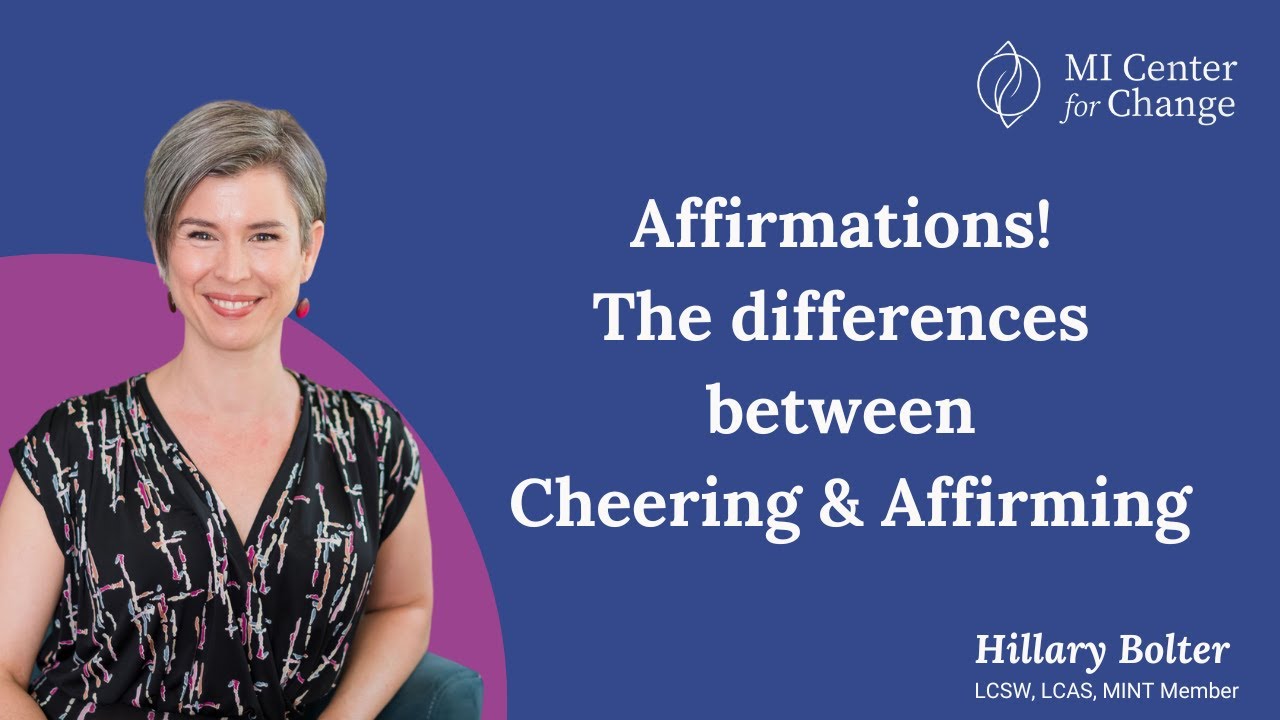 Affirmations! The differences between Cheering & Affirming - MI Center for Change
