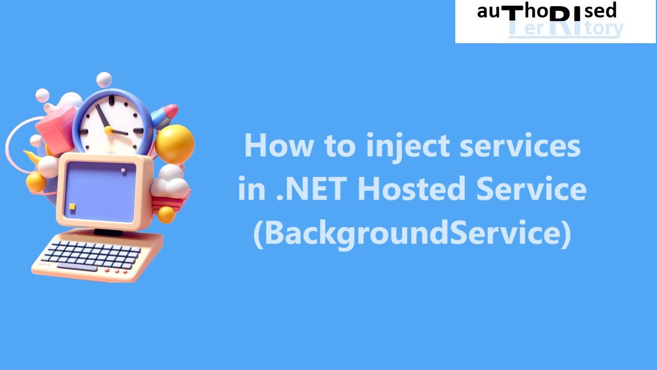 How to inject services in .NET Hosted Service (BackgroundService)