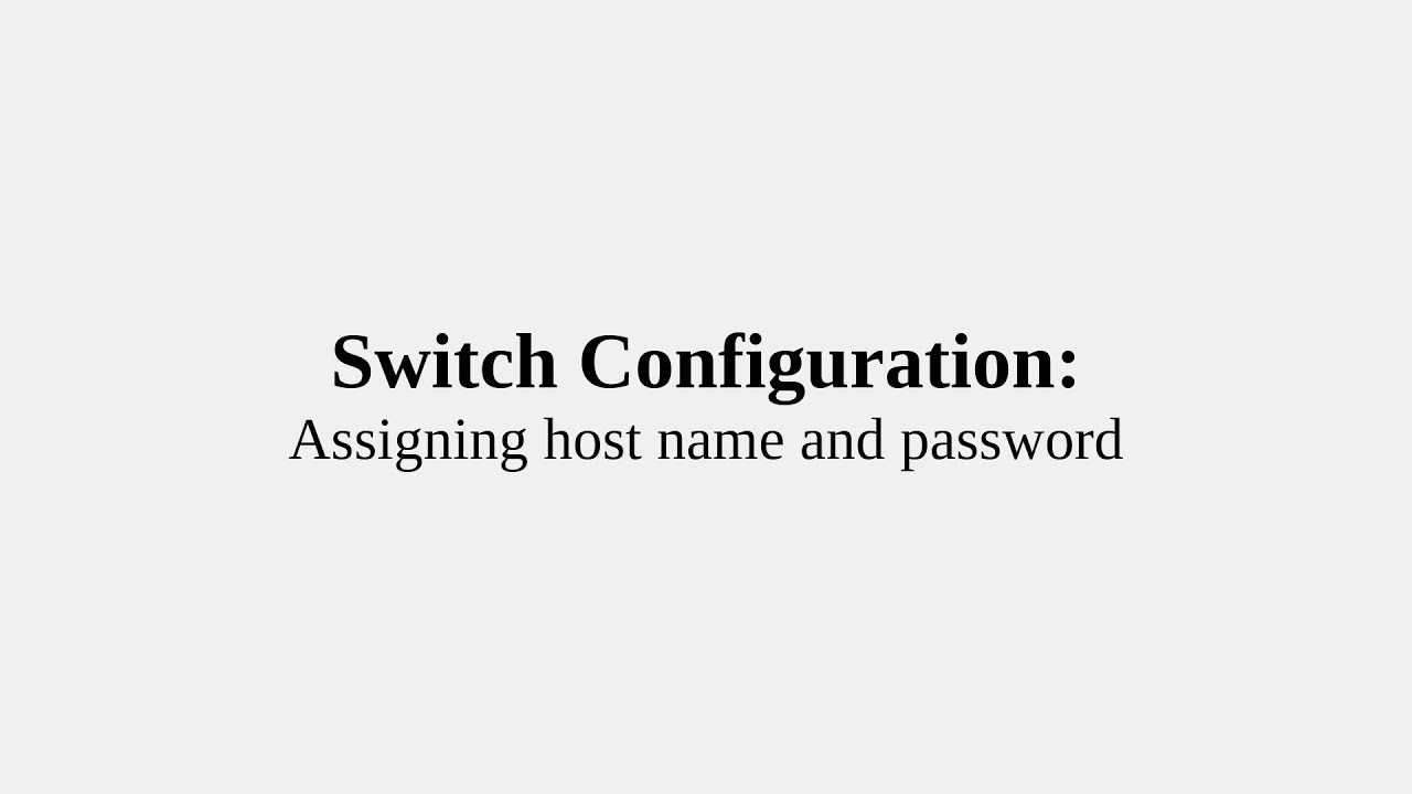 Switch Configuration in Packet Tracer: Assigning Hostname and Password