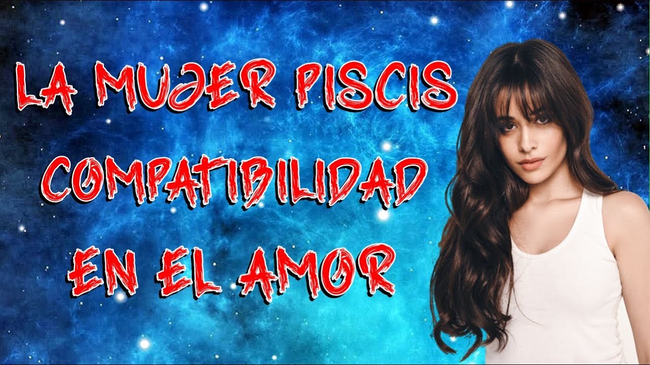 La mujer Piscis con los demás signos.