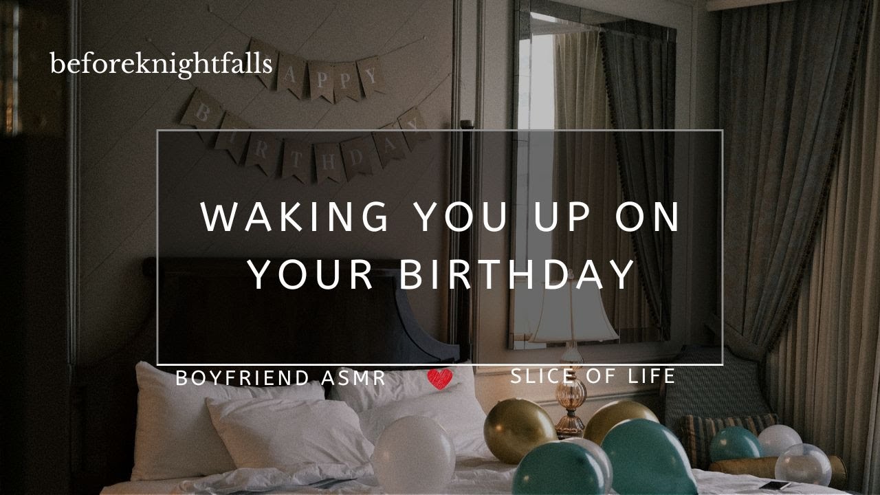 ASMR: waking you up on your birthday
