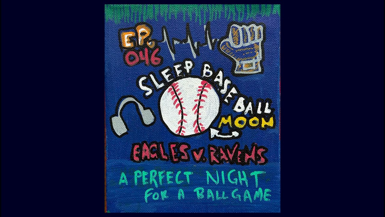 EP 046 - Sleep Baseball - Ravens vs. Eagles - Northwoods Baseball Sleep Radio