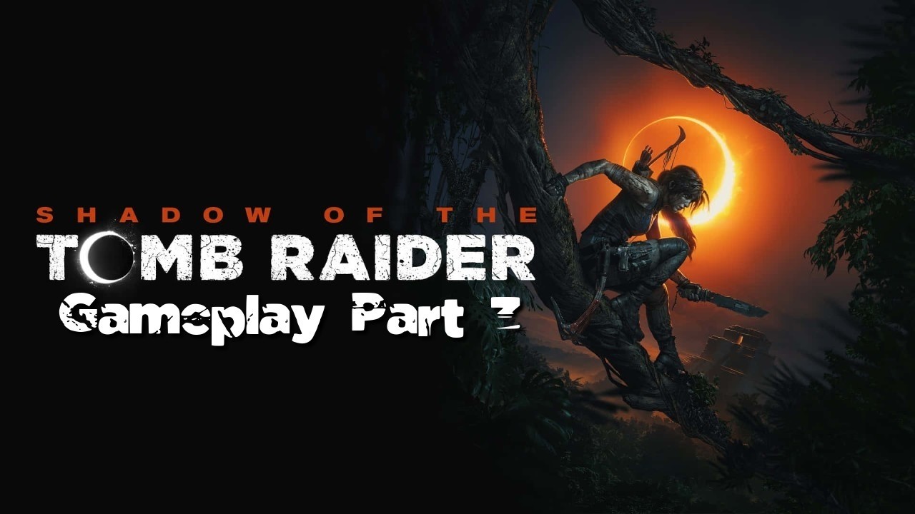 Shadow of the Tomb Raider Gameplay Part 3 - Were the Twins Confer