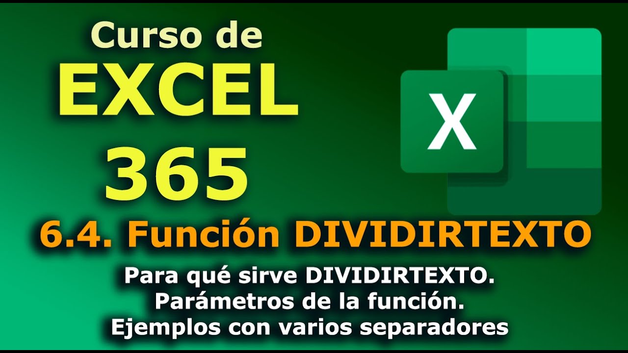 ►► Curso de EXCEL - 365. 6.4. Función DIVIDIRTEXTO. Para qué sirve y cómo usarla. Ejemplos.