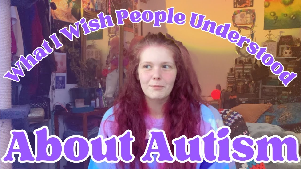 What I Wish Neurotypical People Understood About Autism