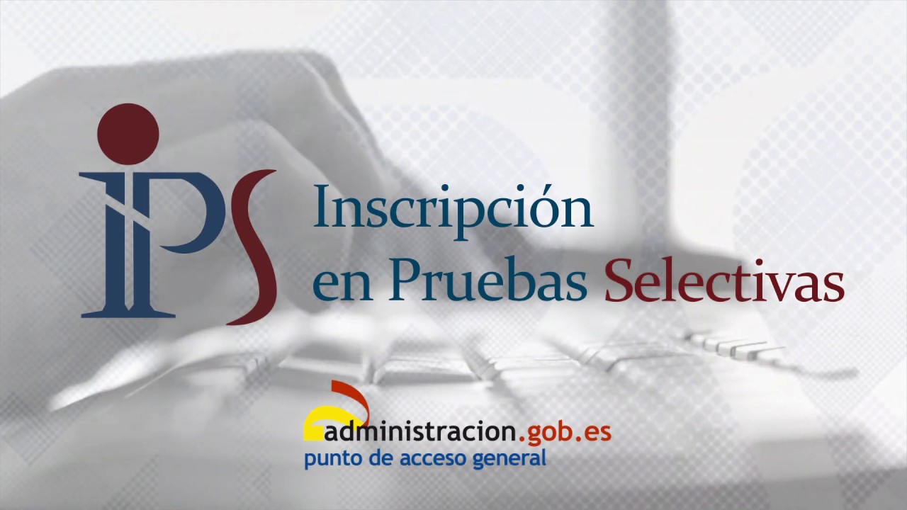 Proceso de inscripci&oacute;n a oposiciones del Estado. IPS