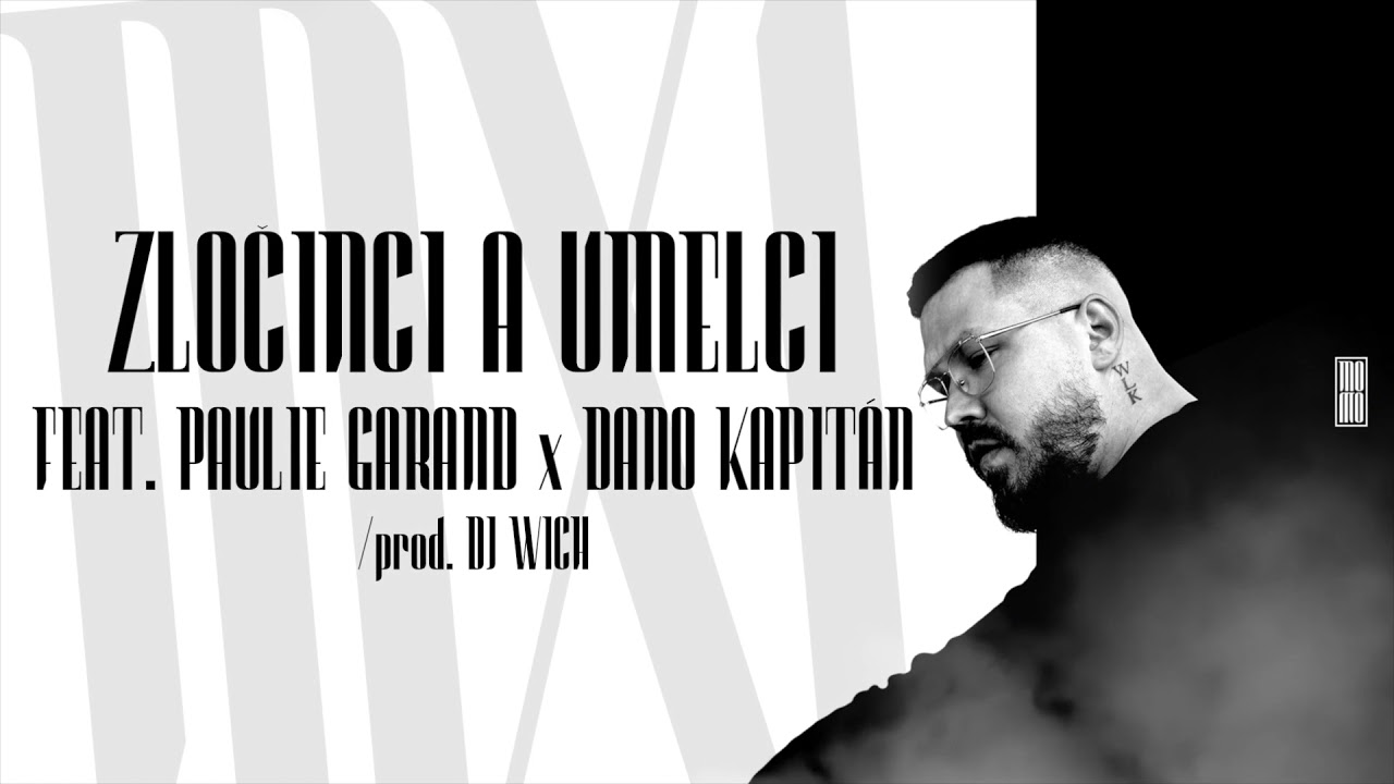 MOMO ft. PAULIE GARAND, DANO KAPIT&Aacute;N - Zločinci A Umelci (prod. DJ Wich)