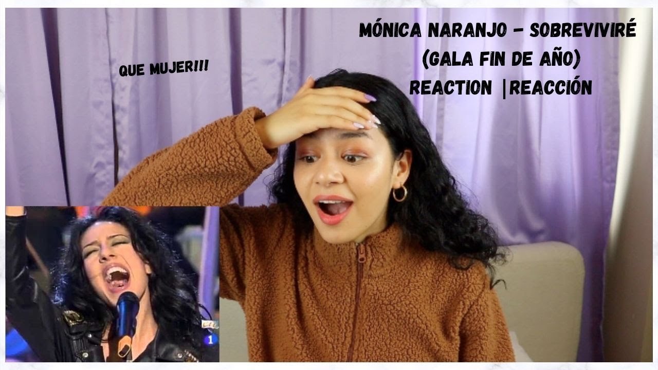 REACCIONO por PRIMERA VEZ a MÓNICA NARANJO - Sobreviviré  (Gala Fin de Año)