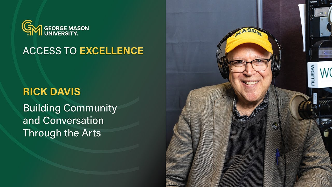 Rick Davis | Access to Excellence Podcast | George Mason University