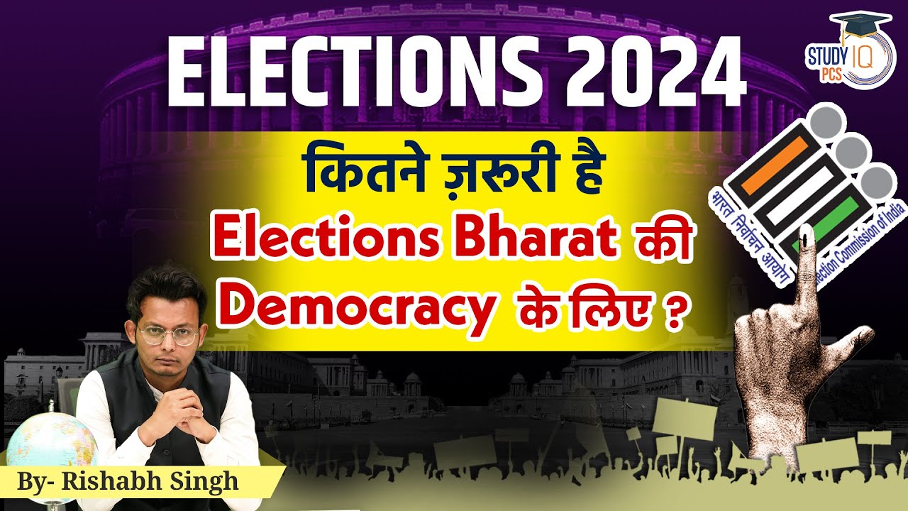 Role of Elections in Democracy? Elections 2024