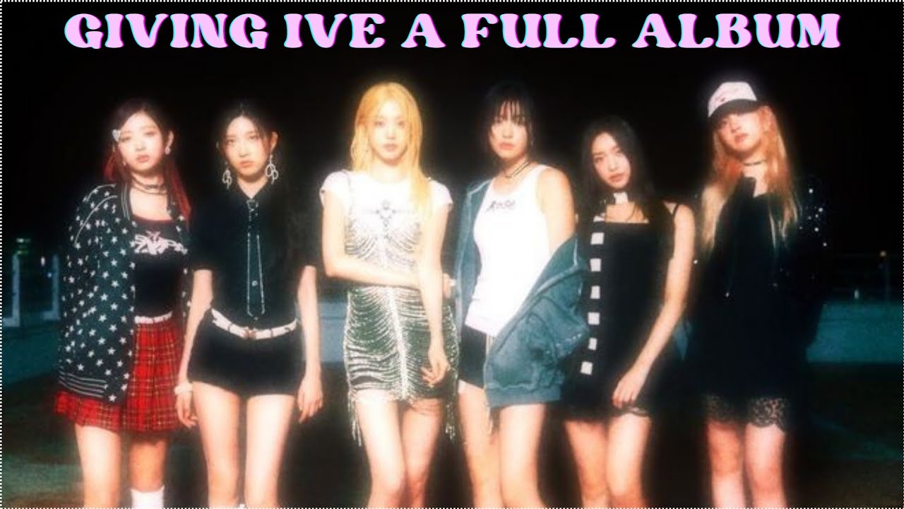 ° giving ive a comeback and a full album °