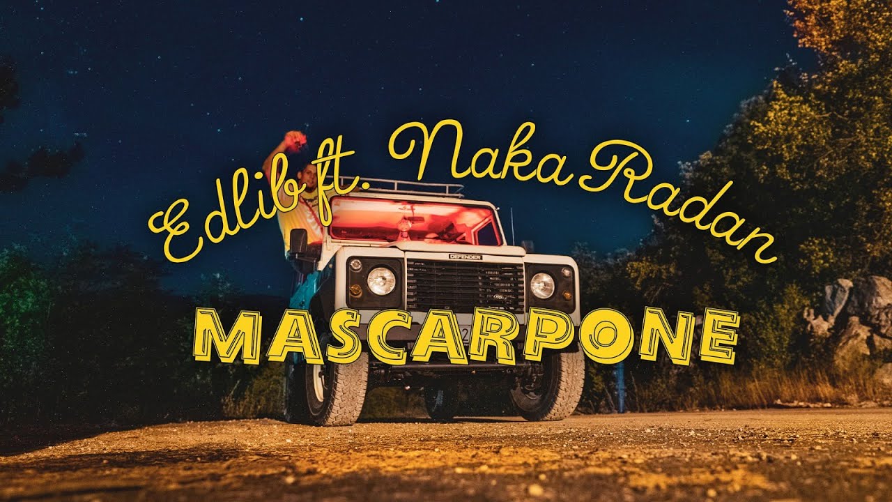 EDLIB - Mascarpone ft. NakaRadan (Official Video)