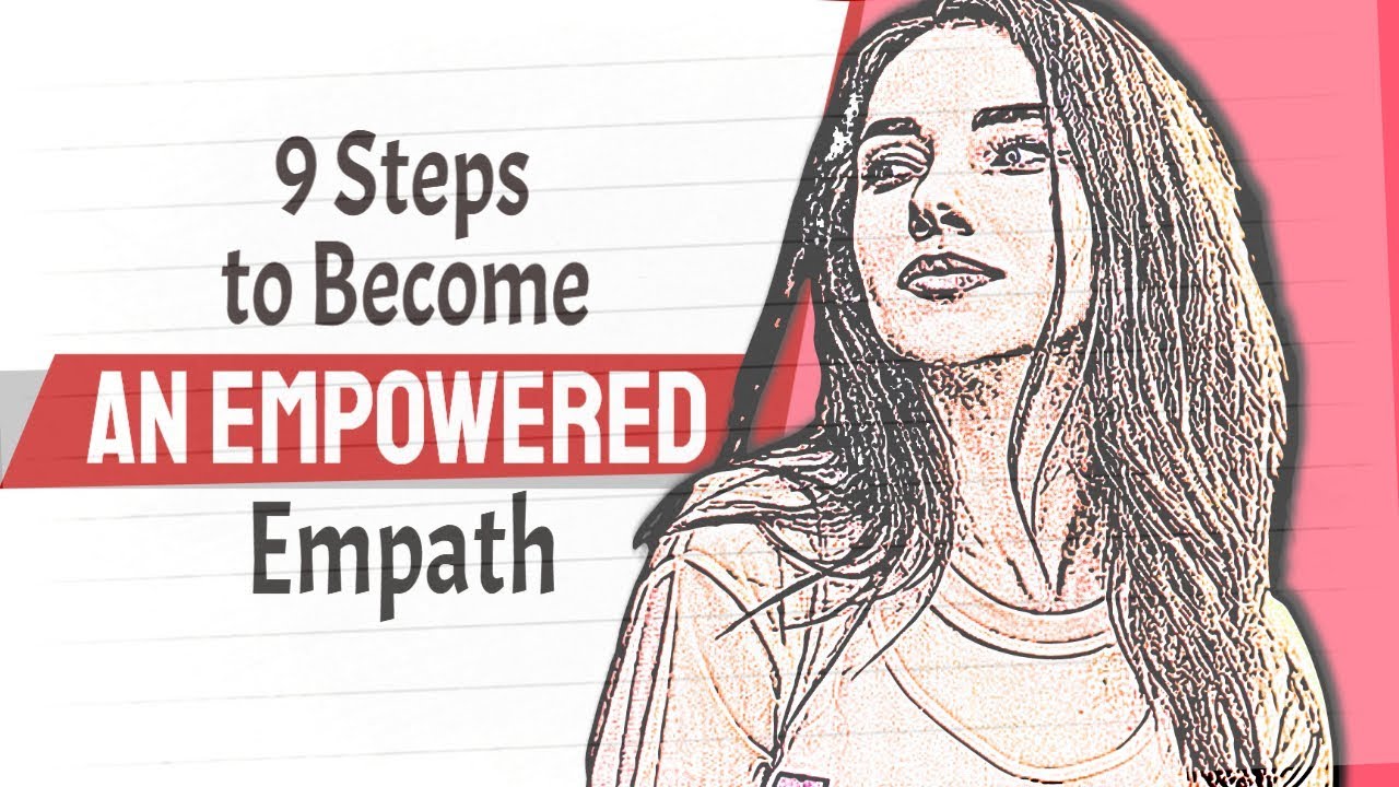 9 Steps to Become an Empowered Empath