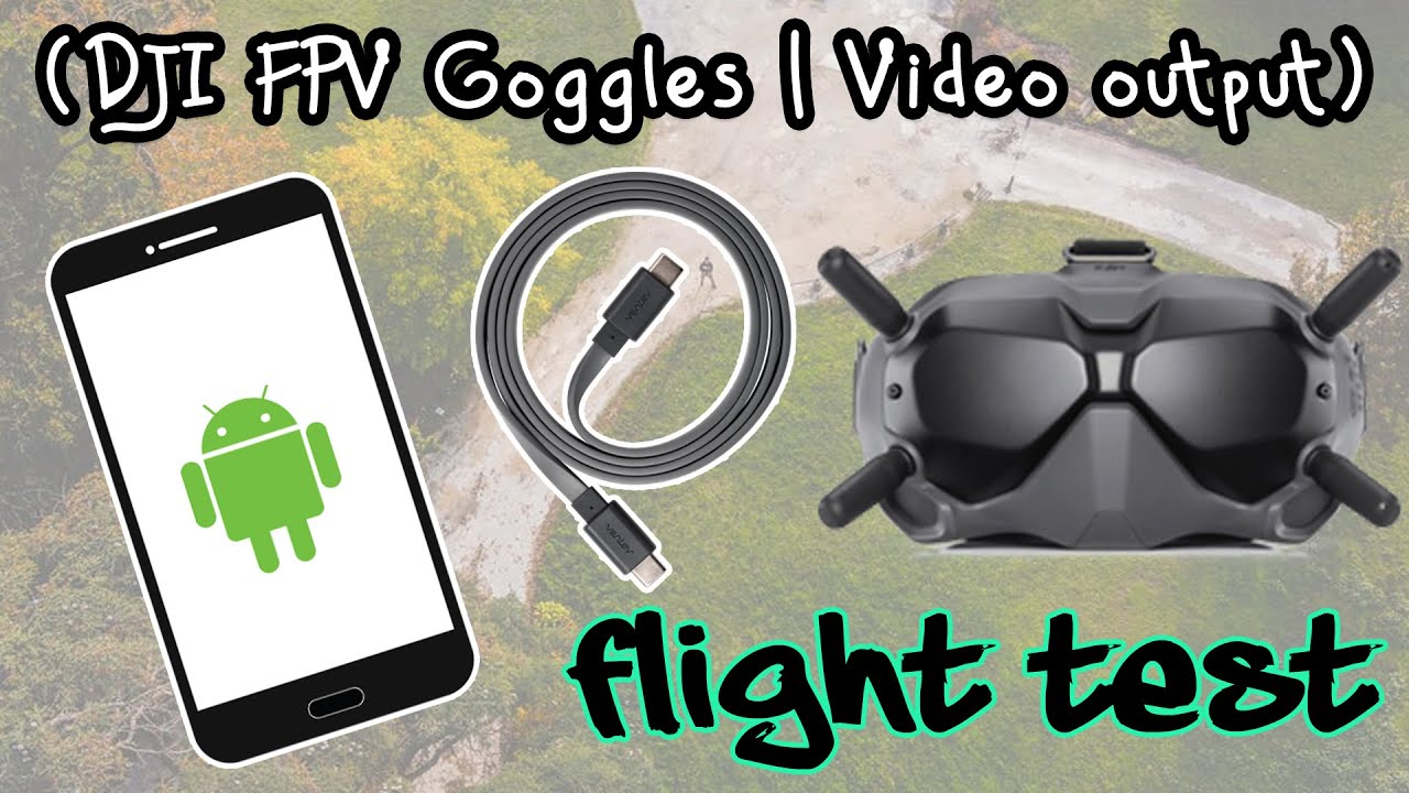 DJI FPV Goggles Video out for Android 📲 (Setup & Flight Test)