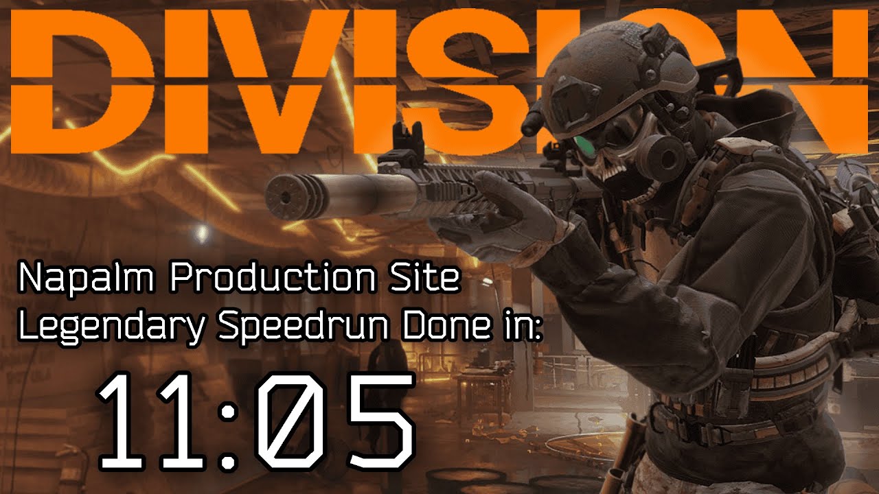 Division 1 - NEW WORLD RECORD - Napalm Production Site Legendary Any% Speedrun done in 11:05