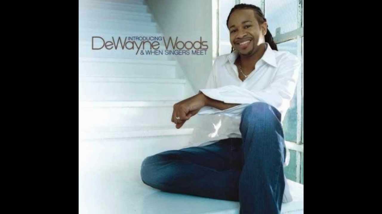 DeWayne Woods - I Wanna Be Where You Are