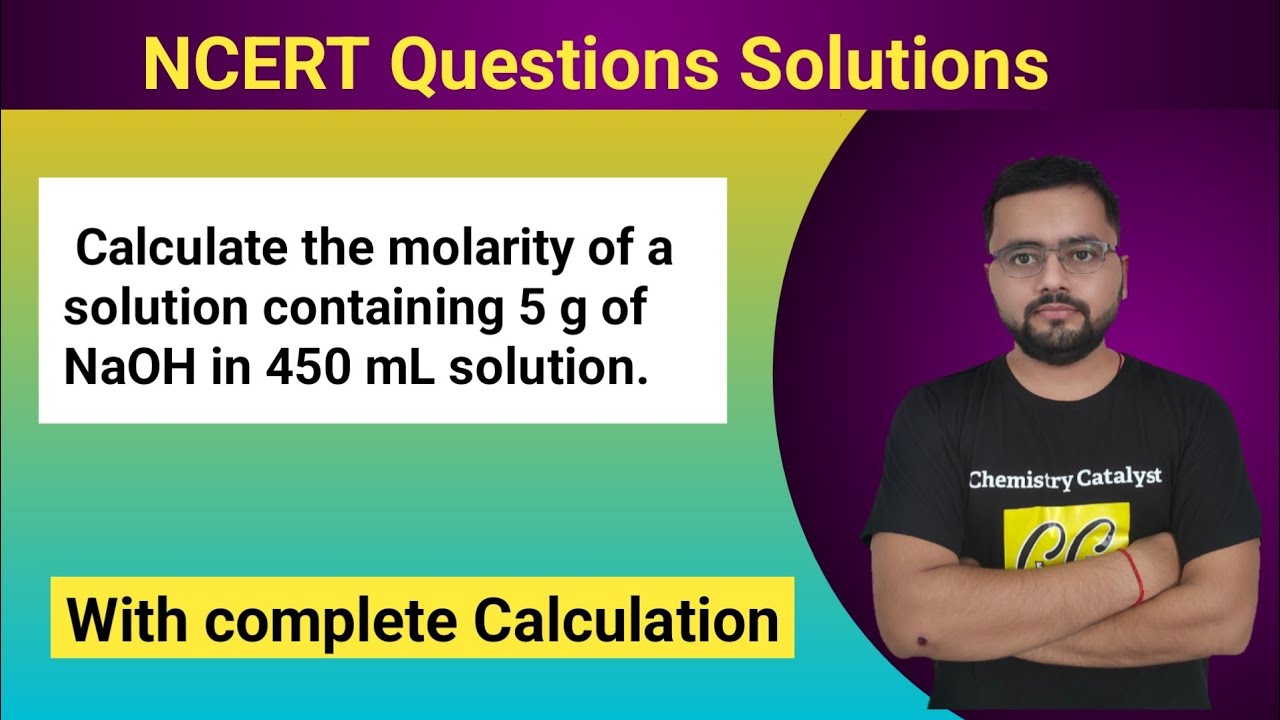 Calculate the molarity of a solution containing 5 g of NaOH in a 450 mL solution.