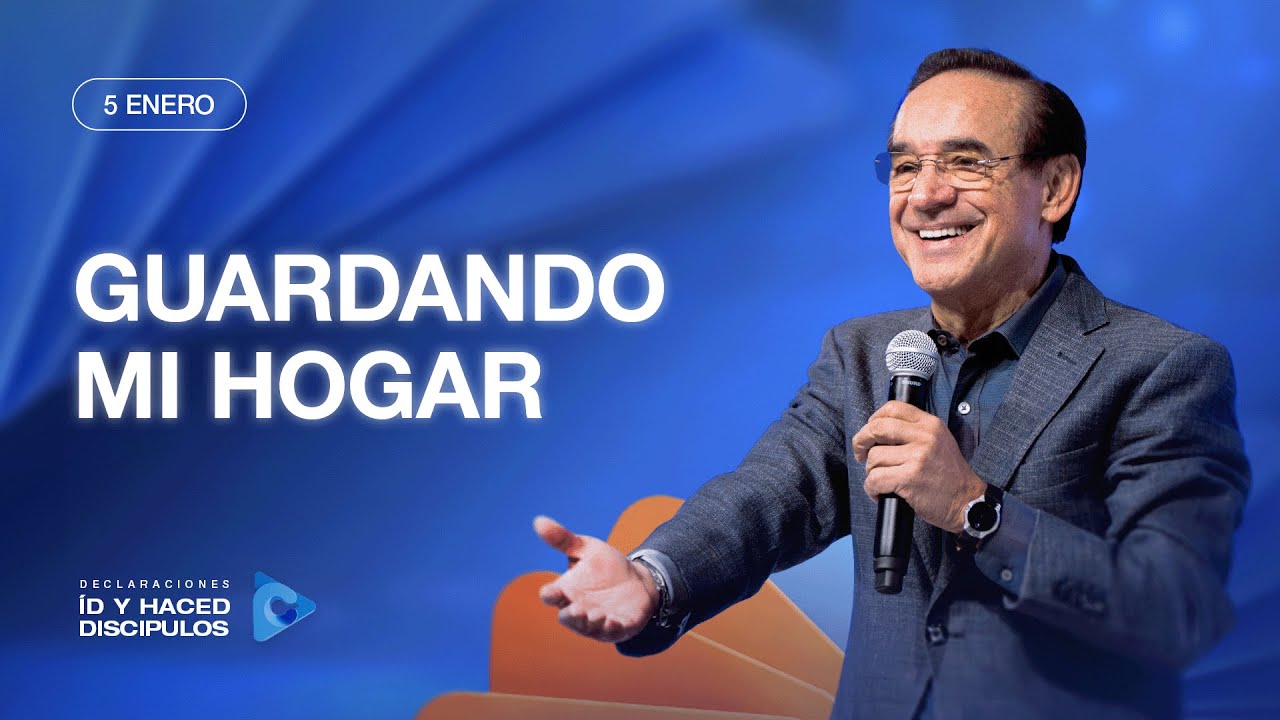Declaraci&oacute;n del d&iacute;a - Guardando mi hogar - 05 Enero 2026