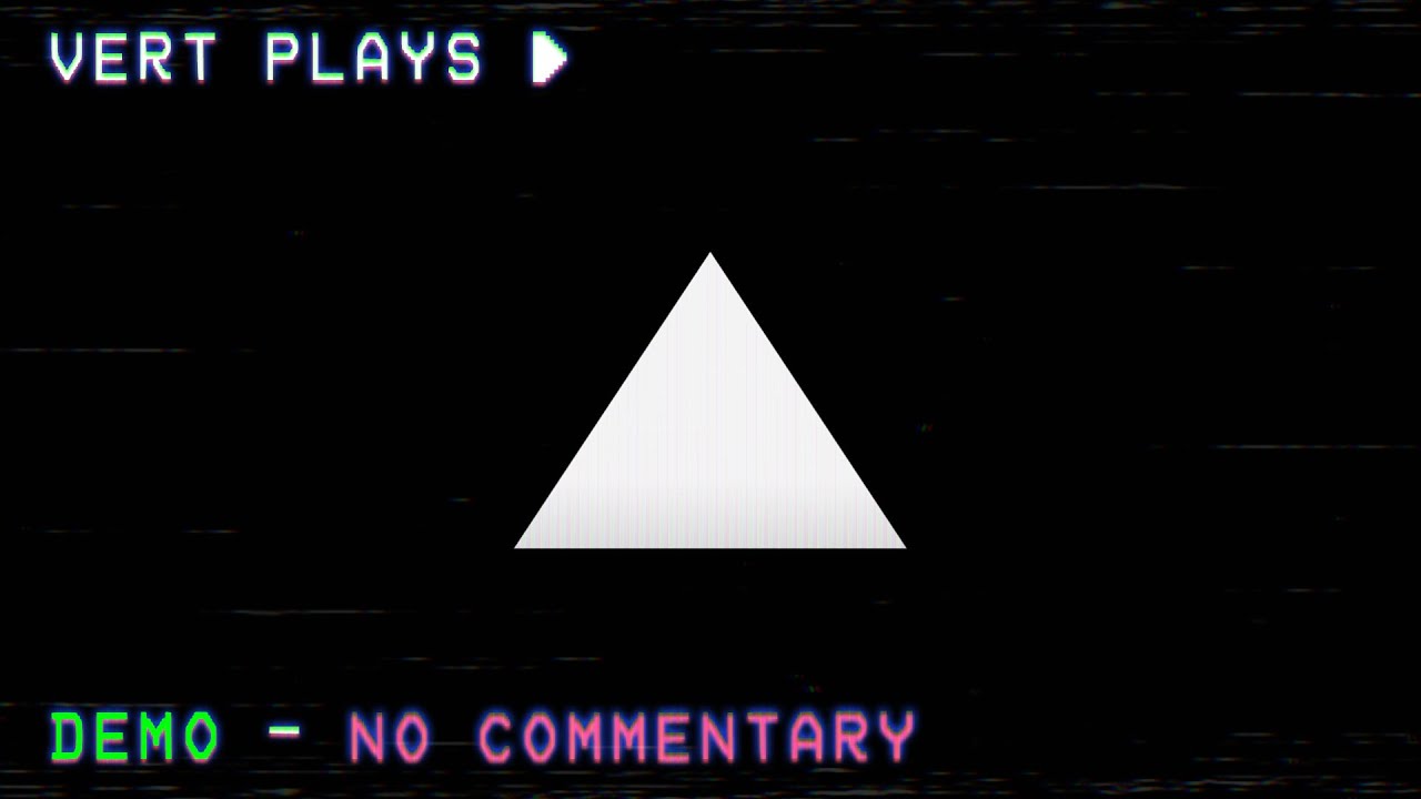 vert plays&hellip; ∆ │ Demo │ No Commentary
