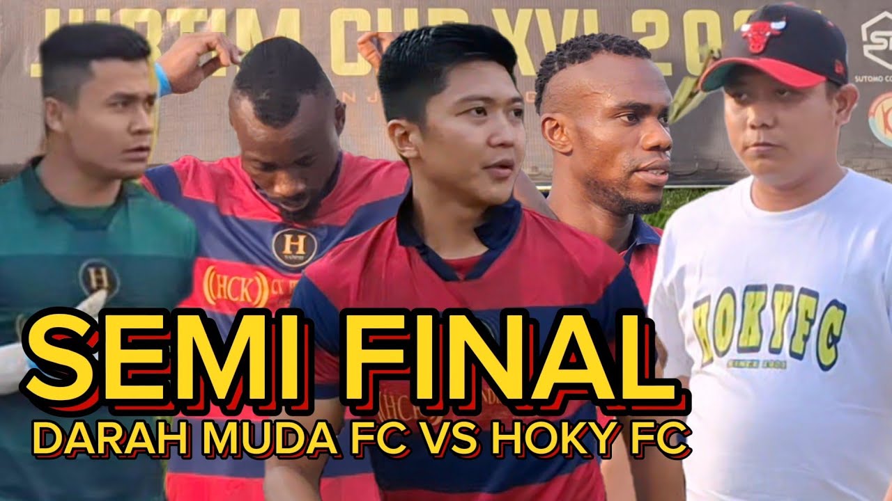 SEMI FINAL  DARAH MUDA FC VS HOKY FC BABAK 1 JURTIM CUP XVI 2025
