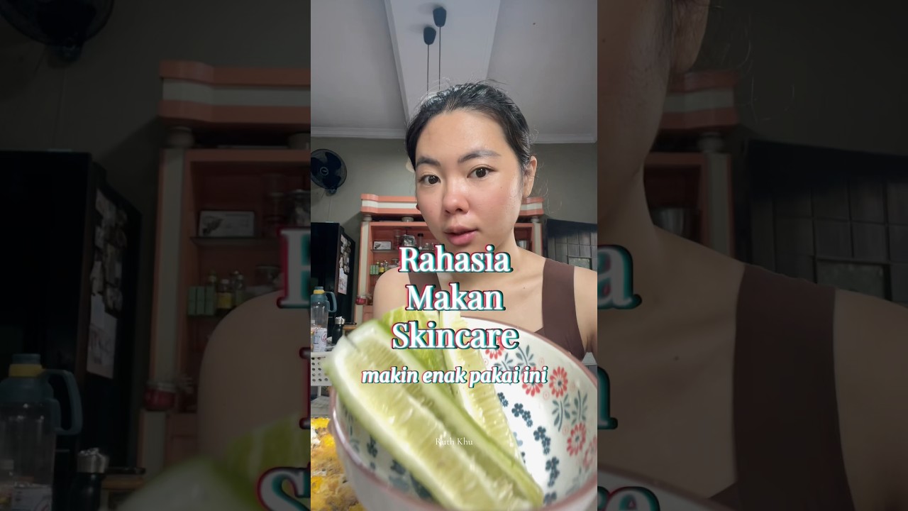 Rahasia makan SKINCARE makin enak 🥗 