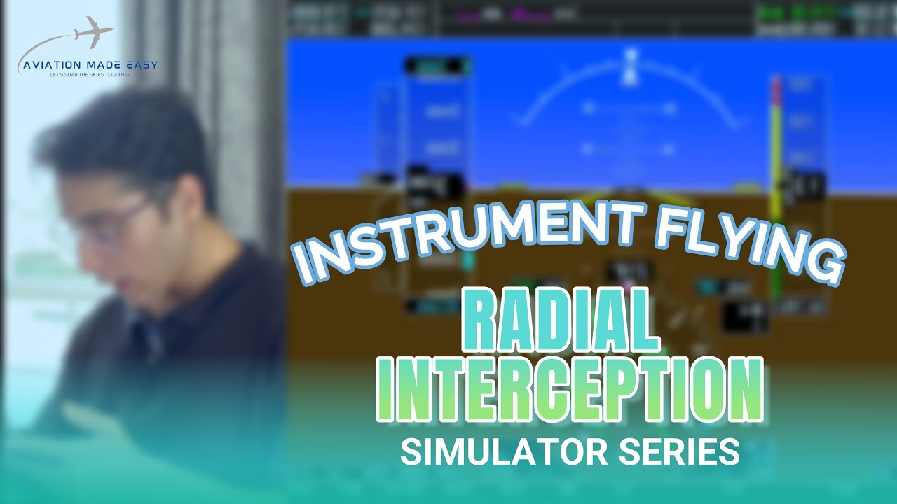 INSTRUMENT FLYING I PART 3 SIMULATOR I RADIAL INTERCEPTION