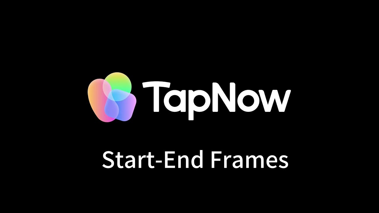 Start-End Frames | TapNow User guide