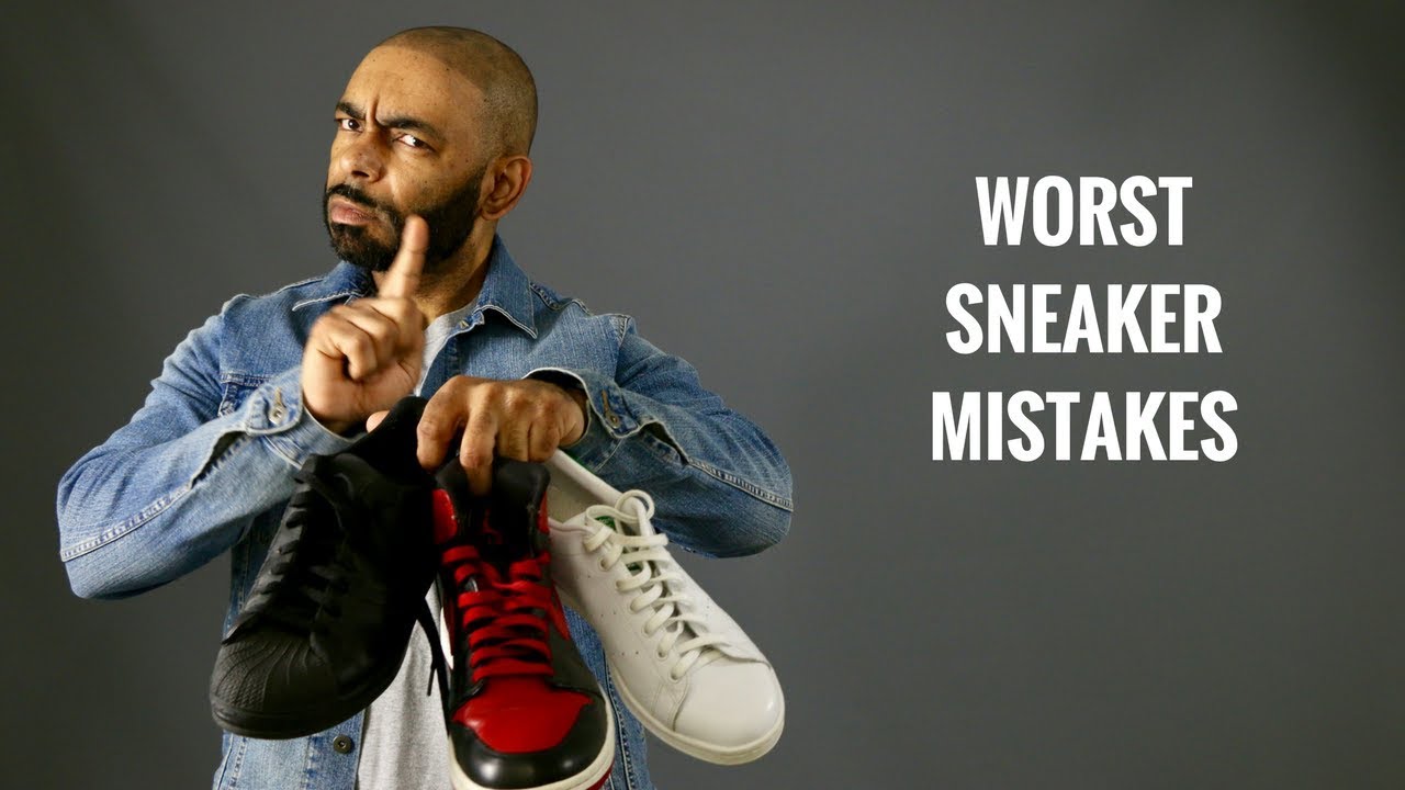 6 Biggest Sneaker Mistakes Men Make/Worst Sneaker Mistakes