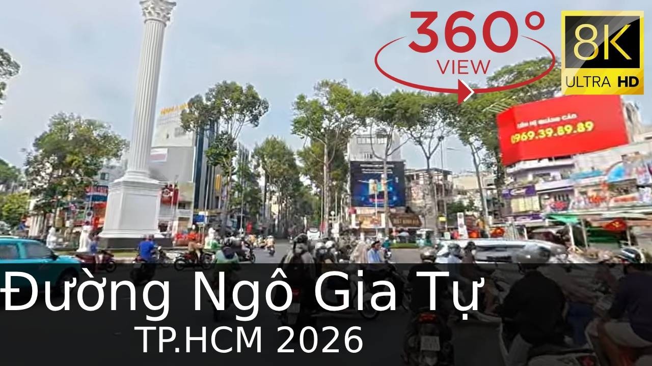 Đường Ngô Gia Tự, TP.HCM 2026 | 8K VR 360 Street View