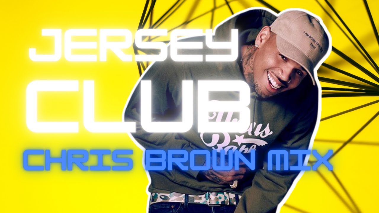Jersey club Chris Brown Mix