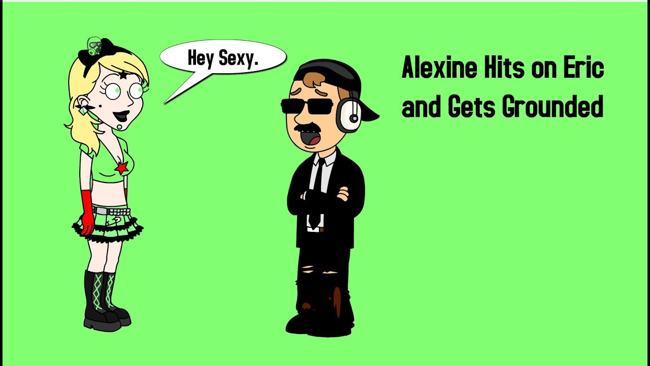 Alexine Hits on Eric/Grounded