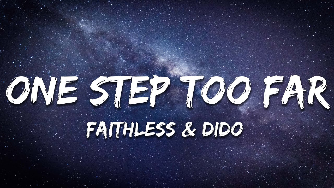 Faithless & Dido - One Step Too Far ft. Dido (Lyrics)