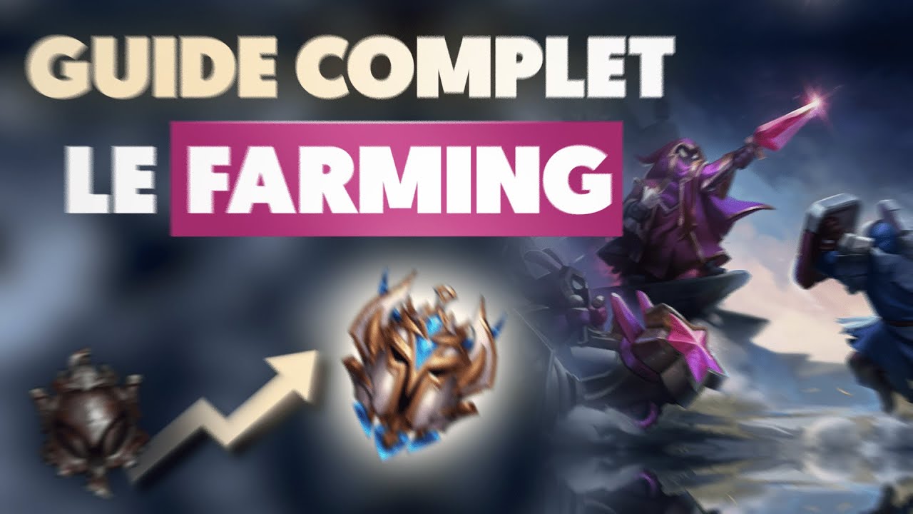 LE FARMING DANS LEAGUE OF LEGENDS — GUIDE COMPLET FR