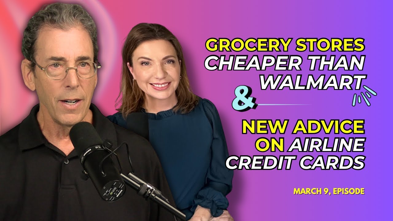 Full Show: 6 Grocery Stores Cheaper Than Walmart & Clark’s NEW Advice on Airline Credit Cards