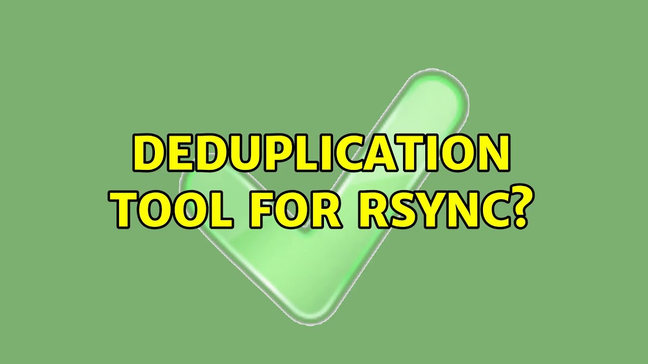 Deduplication tool for rsync? (2 Solutions!!)