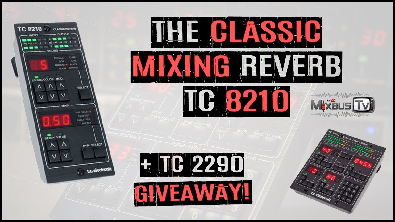 The Classic Mixing Reverb TC 8210 + NEW Giveaway TC 2290!