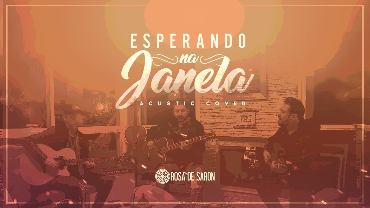 Rosa de Saron - Esperando na Janela (Acoustic Cover)
