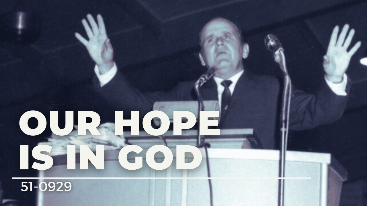 51-0929 Our Hope Is In God