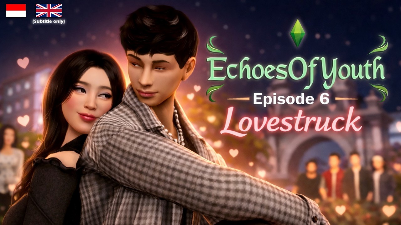 Echoes of Youth - Episode 6 - Lovestruck (A Sims 4 Story)