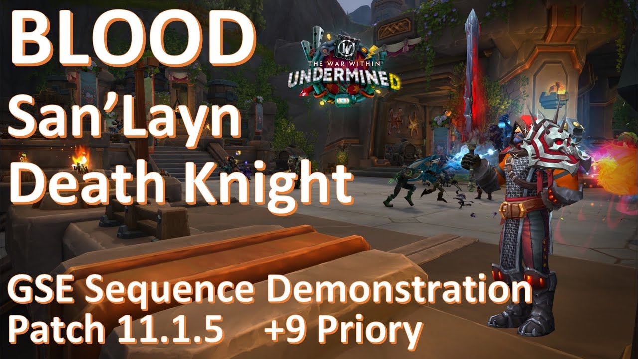 +9 Priory GSE Blood San'layn Death Knight POV - GSE Sequence Demo Patch 11.1.5