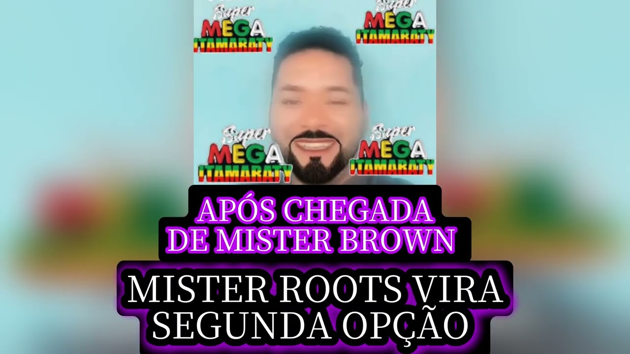 APÓS CHEGADA DE MISTER BROWN || MISTER ROOTS VIRA SEGUNDA OPÇÃO.