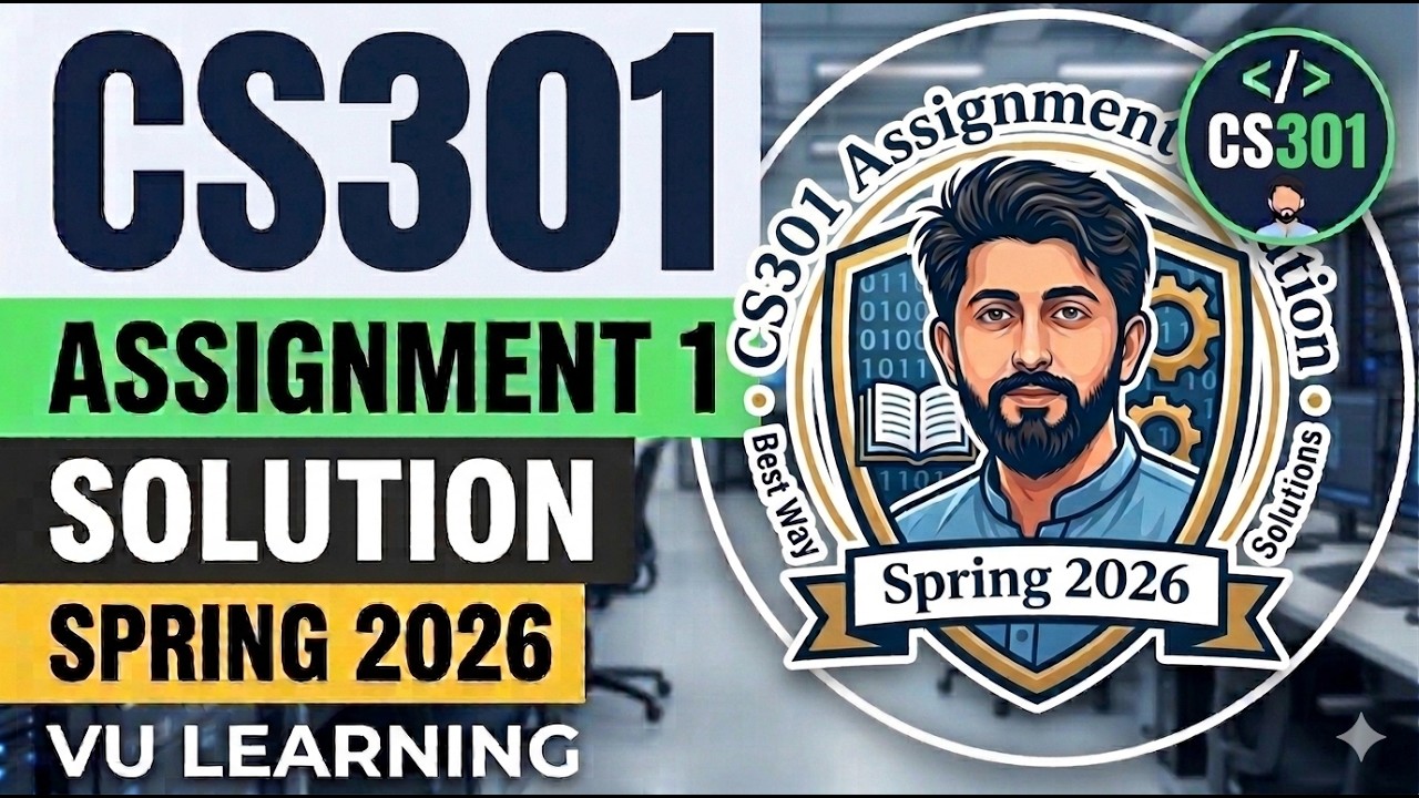 CS301 Assignment 1 Solution Spring 2026 | Spring 2026 Assignment 1 Solution | Vu learning