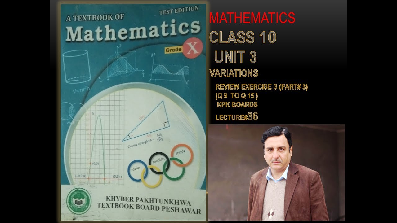 LECTURE#36 (PART 3) REVIEW EXERCISE 3 (Q9 TO Q15) ) UNIT 3 VARIATION CLASS 10 MATH KPK BOARDS