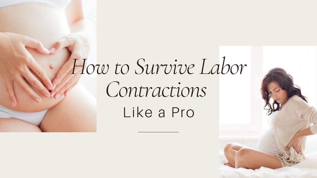 How to Survive Labor Contractions Like a Pro