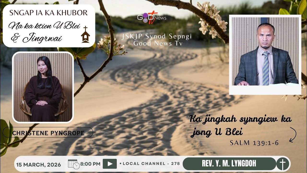 KA JINGKAH SYRNGIEW KA JONG U BLEI (SALM 139:1-6) || KA SERMON NA I REV. Y. M. LYNGDOH